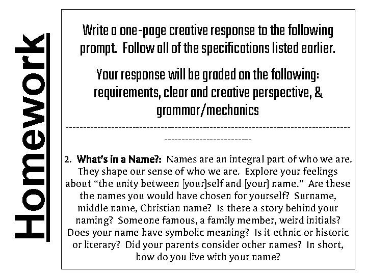 Homework Write a one-page creative response to the following prompt. Follow all of the