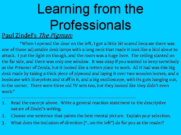 Learning from the Professionals Paul Zindel’s The Pigman: “When I opened the door on