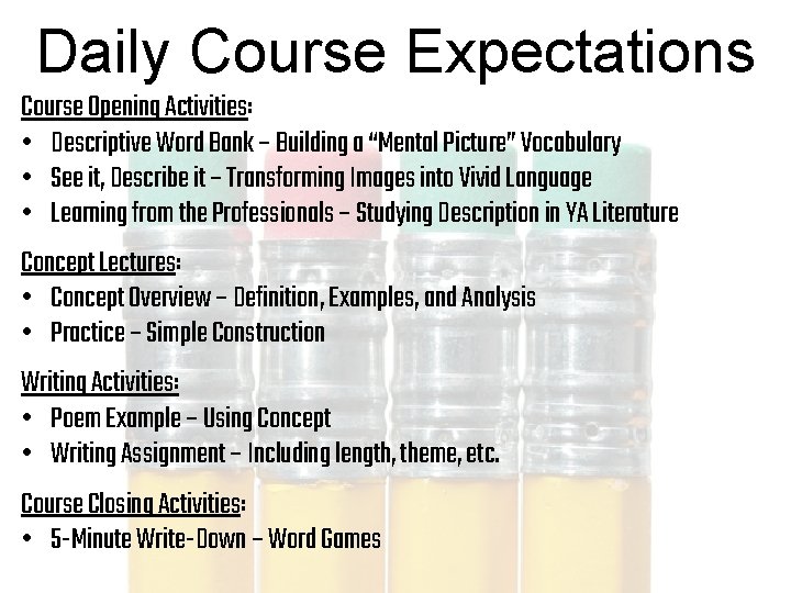 Daily Course Expectations Course Opening Activities: • Descriptive Word Bank – Building a “Mental