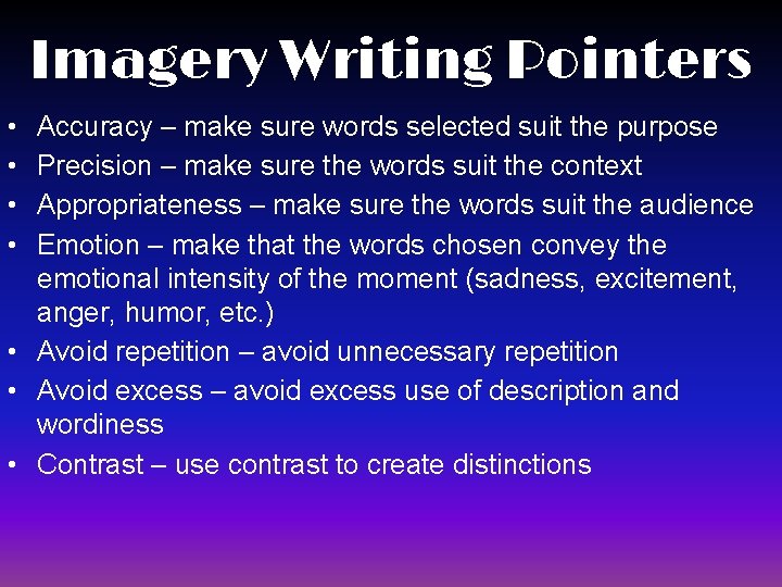 Imagery Writing Pointers • • Accuracy – make sure words selected suit the purpose