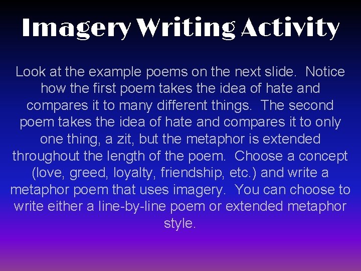 Imagery Writing Activity Look at the example poems on the next slide. Notice how