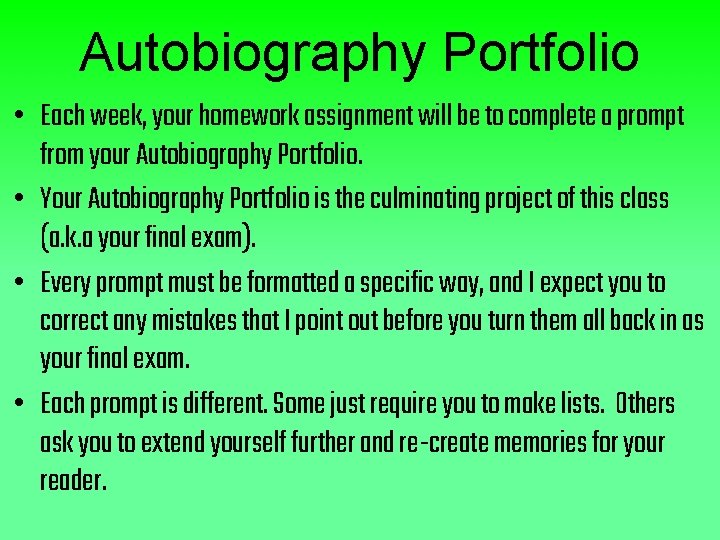 Autobiography Portfolio • Each week, your homework assignment will be to complete a prompt