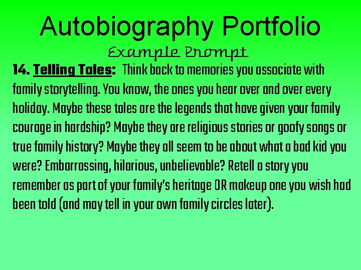 Autobiography Portfolio Example Prompt 14. Telling Tales: Think back to memories you associate with