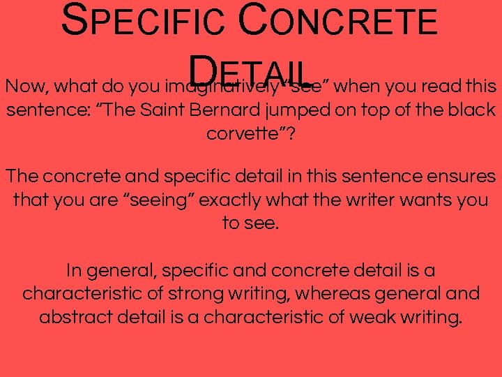 SPECIFIC CONCRETE DETAIL Now, what do you imaginatively “see” when you read this sentence: