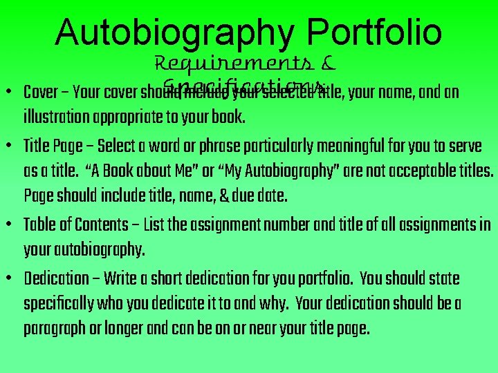 Autobiography Portfolio Requirements & Specifications • Cover – Your cover should include your selected