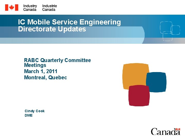 IC Mobile Service Engineering Directorate Updates RABC Quarterly Committee Meetings March 1, 2011 Montreal,