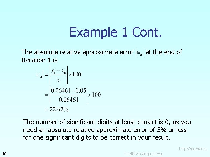 Example 1 Cont. The absolute relative approximate error Iteration 1 is at the end