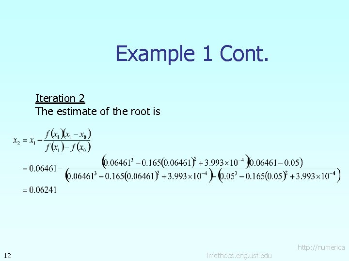 Example 1 Cont. Iteration 2 The estimate of the root is 12 lmethods. eng.