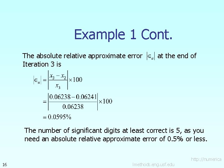 Example 1 Cont. The absolute relative approximate error Iteration 3 is at the end