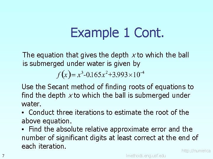 Example 1 Cont. The equation that gives the depth x to which the ball