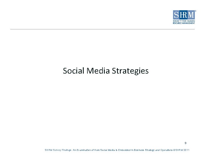 Social Media Strategies 9 SHRM Survey Findings: An Examination of How Social Media is