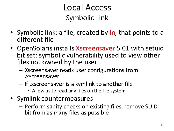 Local Access Symbolic Link • Symbolic link: a file, created by ln, that points