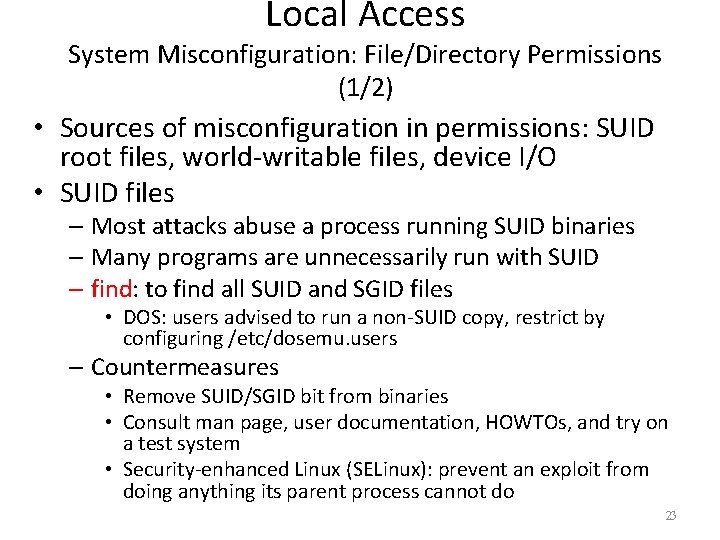 Local Access System Misconfiguration: File/Directory Permissions (1/2) • Sources of misconfiguration in permissions: SUID