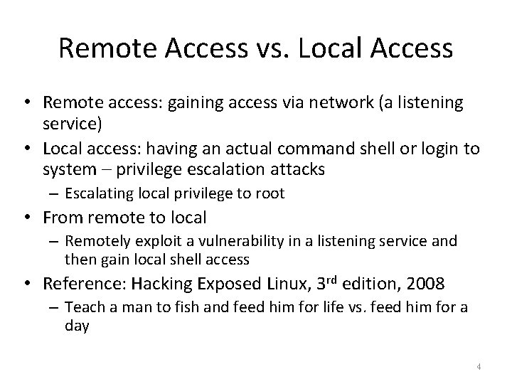 Remote Access vs. Local Access • Remote access: gaining access via network (a listening