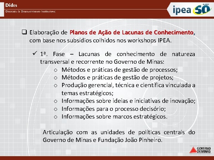 q Elaboração de Planos de Ação de Lacunas de Conhecimento, com base nos subsídios