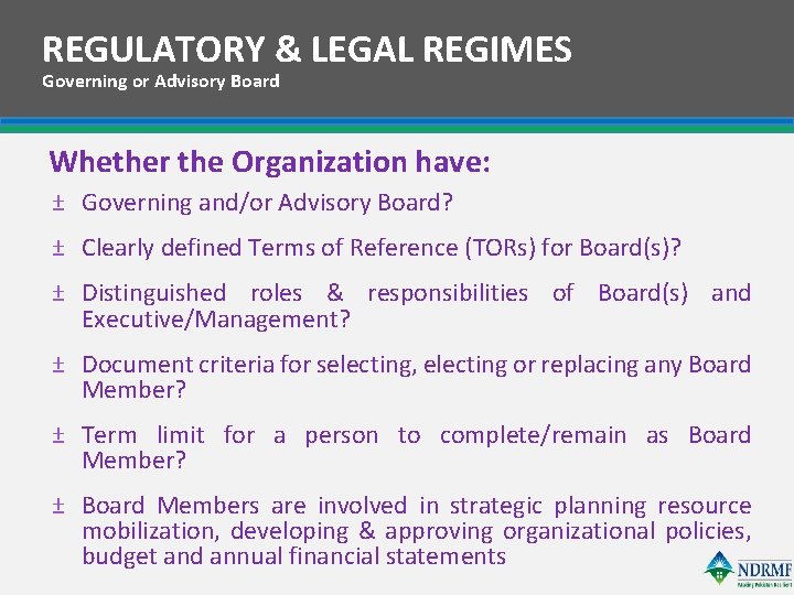 REGULATORY & LEGAL REGIMES Governing or Advisory Board Whether the Organization have: ± Governing