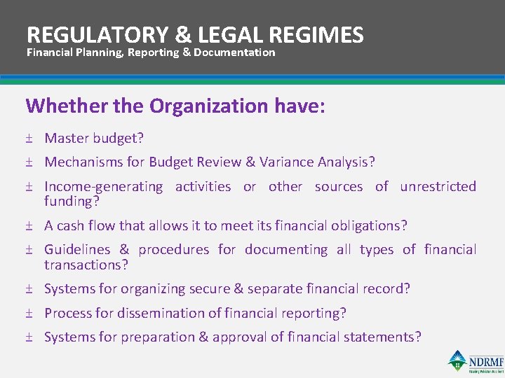 REGULATORY & LEGAL REGIMES Financial Planning, Reporting & Documentation Whether the Organization have: ±