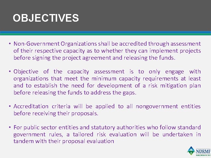 OBJECTIVES • Non-Government Organizations shall be accredited through assessment of their respective capacity as