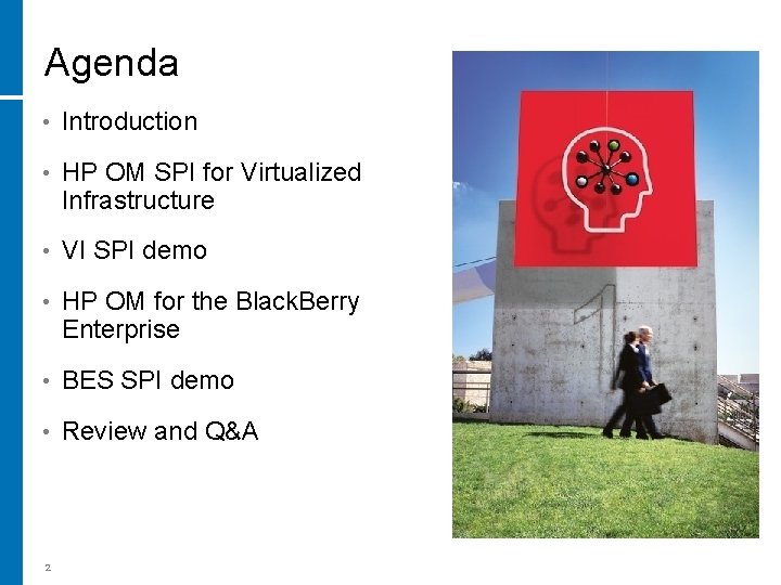 Agenda • Introduction • HP OM SPI for Virtualized Infrastructure • VI SPI demo