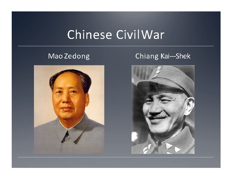 Chinese Civil War Mao Zedong Chiang Kai‐‐‐Shek 