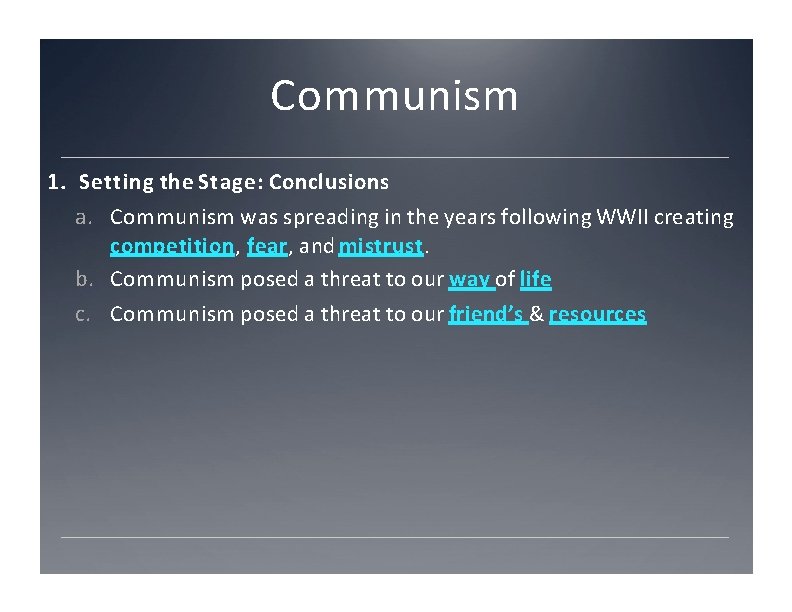 Communism 1. Setting the Stage: Conclusions a. Communism was spreading in the years following