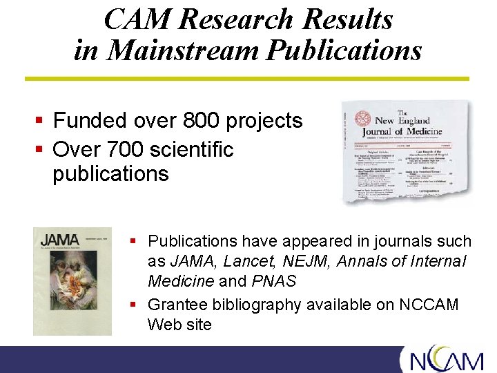 CAM Research Results in Mainstream Publications § Funded over 800 projects § Over 700