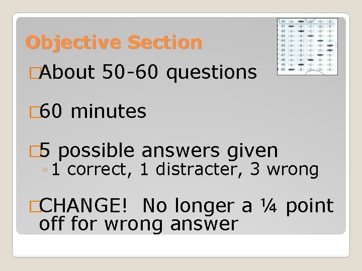 Objective Section �About � 60 � 5 50 -60 questions minutes possible answers given