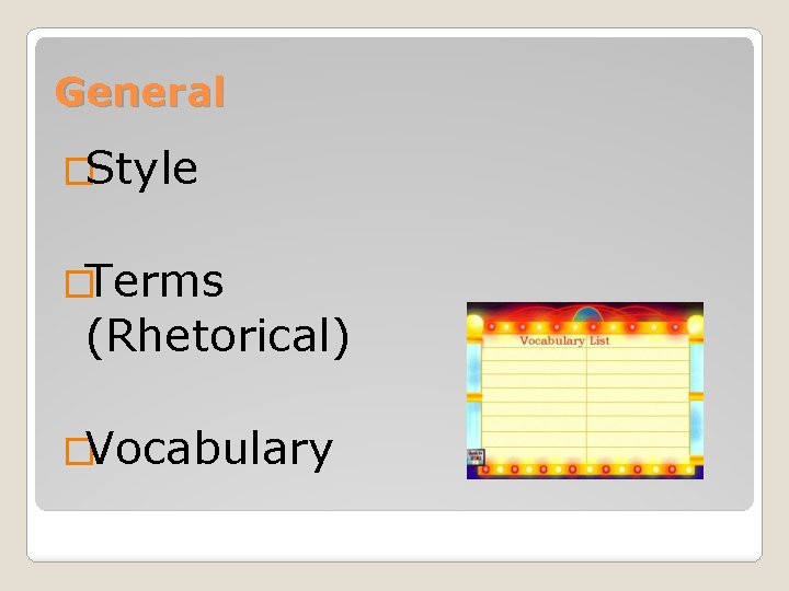 General �Style �Terms (Rhetorical) �Vocabulary 