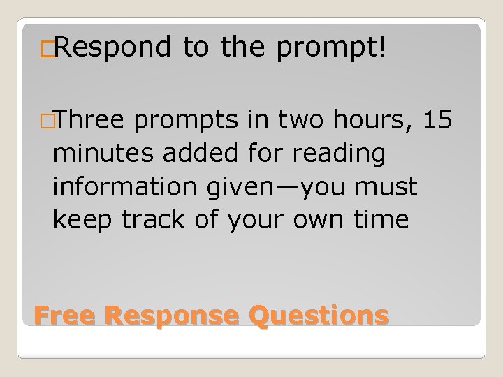�Respond to the prompt! �Three prompts in two hours, 15 minutes added for reading