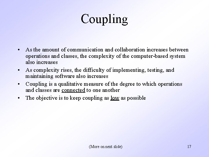 Coupling • As the amount of communication and collaboration increases between operations and classes,