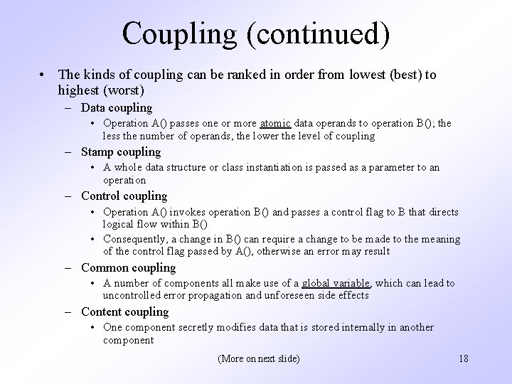 Coupling (continued) • The kinds of coupling can be ranked in order from lowest