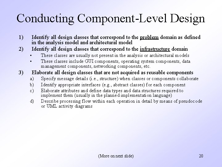 Conducting Component-Level Design 1) Identify all design classes that correspond to the problem domain