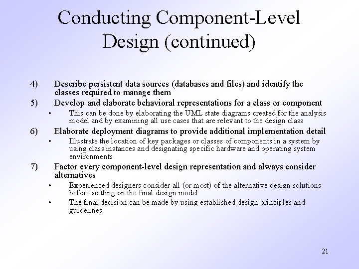 Conducting Component-Level Design (continued) 4) Describe persistent data sources (databases and files) and identify