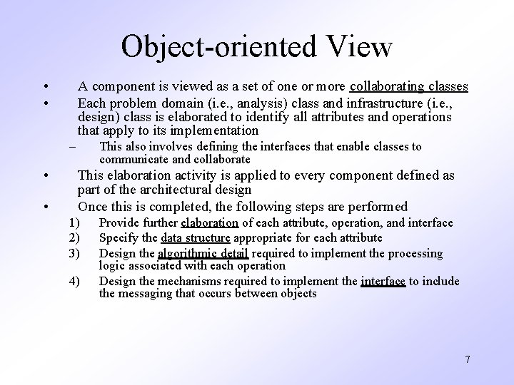 Object-oriented View • • A component is viewed as a set of one or