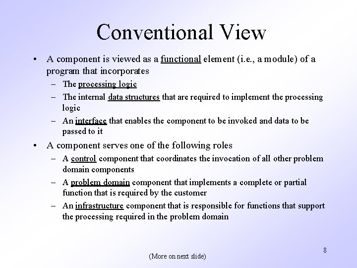 Conventional View • A component is viewed as a functional element (i. e. ,