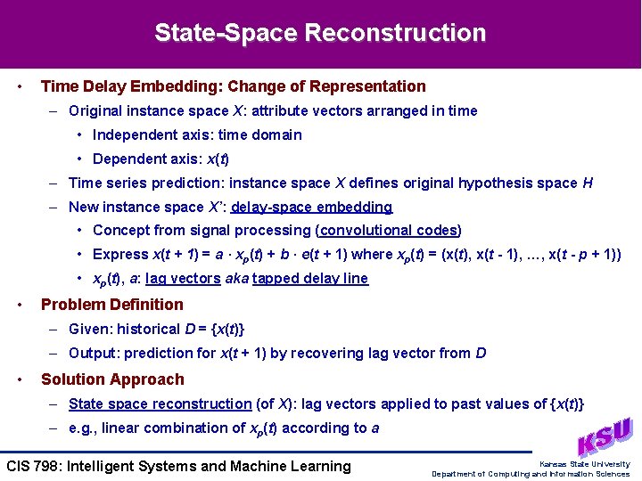 State-Space Reconstruction • Time Delay Embedding: Change of Representation – Original instance space X: