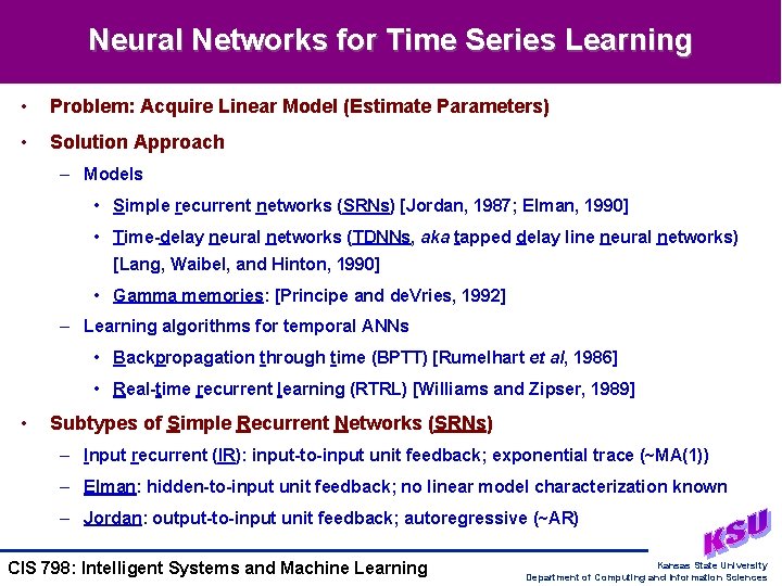 Neural Networks for Time Series Learning • Problem: Acquire Linear Model (Estimate Parameters) •