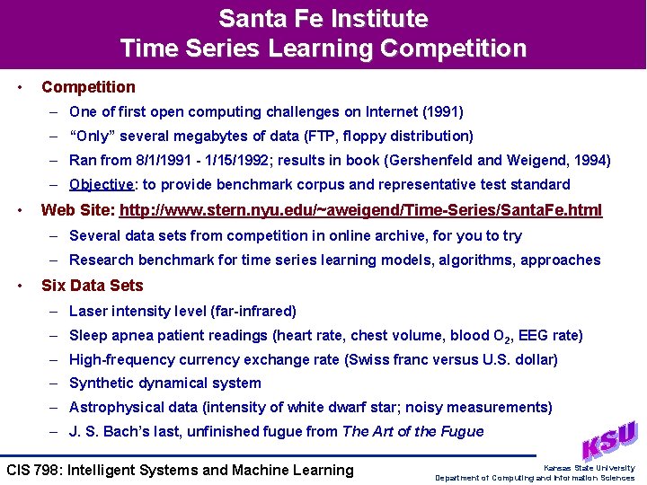 Santa Fe Institute Time Series Learning Competition • Competition – One of first open