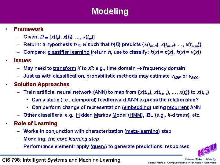Modeling • Framework – Given: D {x(t 0), x(t 1), …, x(tm)} – Return: