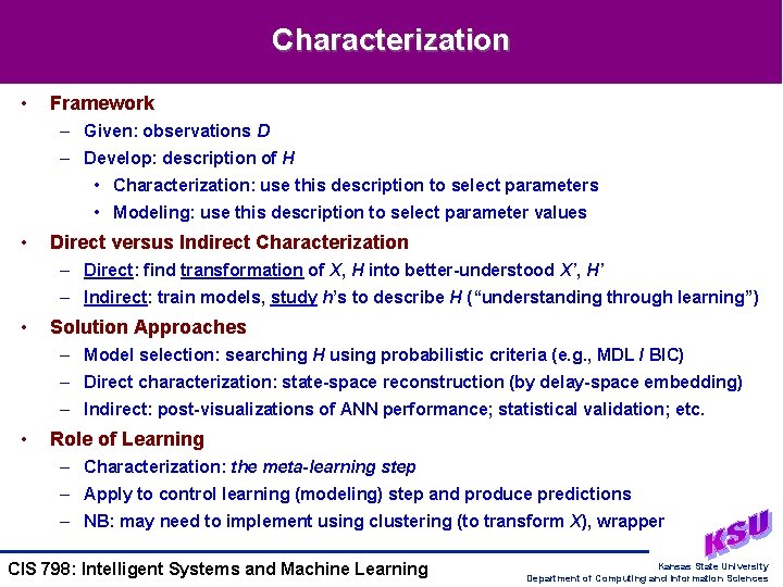 Characterization • Framework – Given: observations D – Develop: description of H • Characterization: