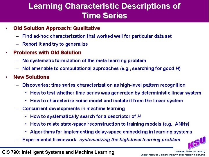 Learning Characteristic Descriptions of Time Series • Old Solution Approach: Qualitative – Find ad-hoc