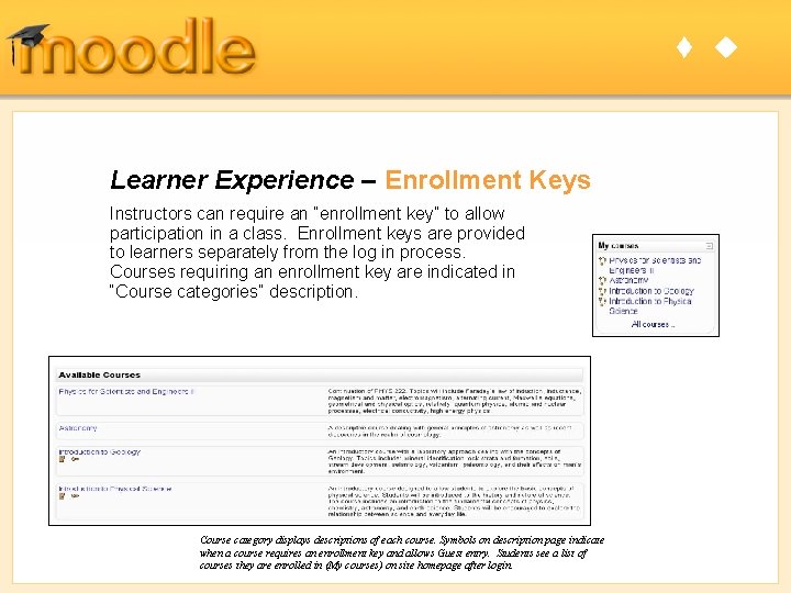 t u Learner Experience – Enrollment Keys Instructors can require an “enrollment key” to