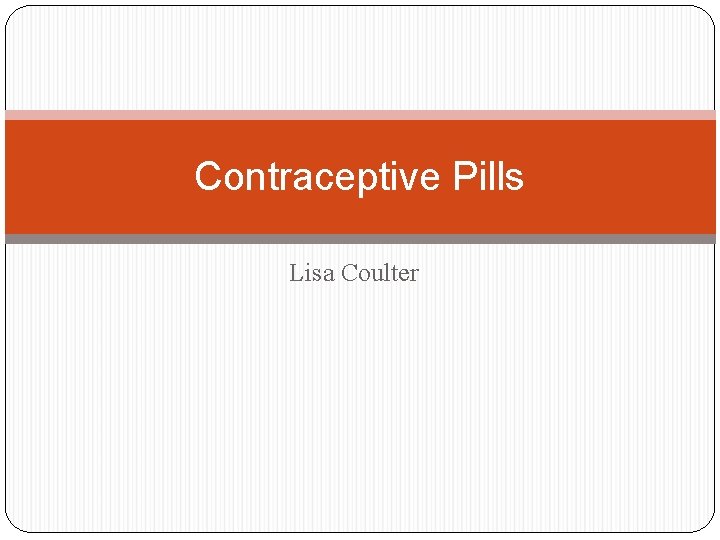 Contraceptive Pills Lisa Coulter 