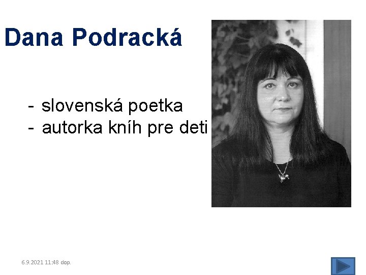 Dana Podracká - slovenská poetka - autorka kníh pre deti 6. 9. 2021 11: