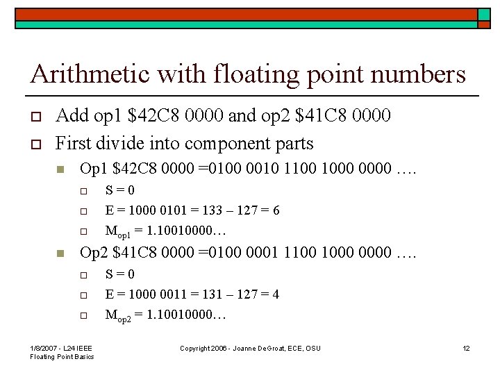 Arithmetic with floating point numbers o o Add op 1 $42 C 8 0000
