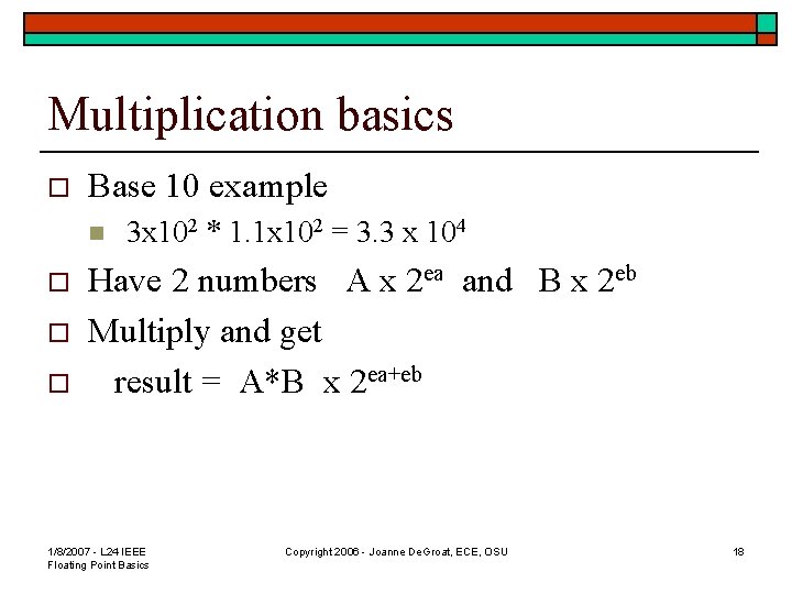 Multiplication basics o Base 10 example n o o o 3 x 102 *