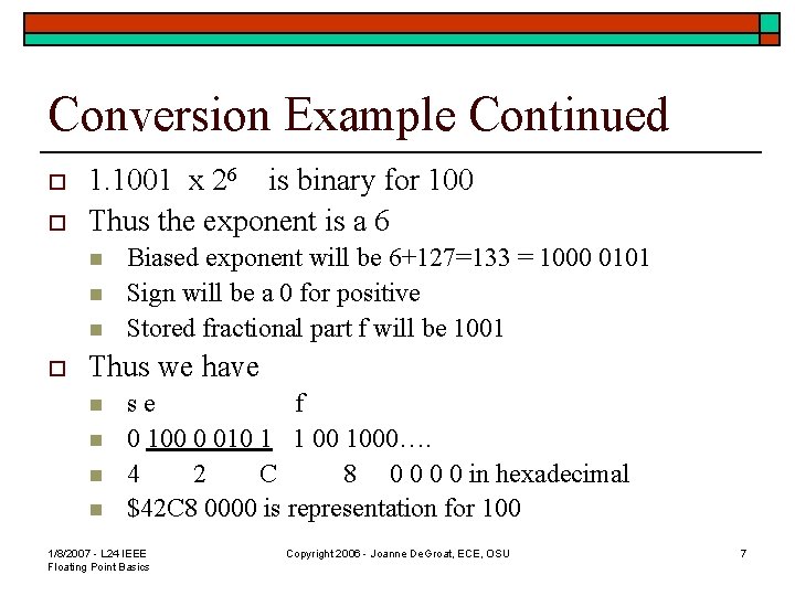 Conversion Example Continued o o 1. 1001 x 26 is binary for 100 Thus