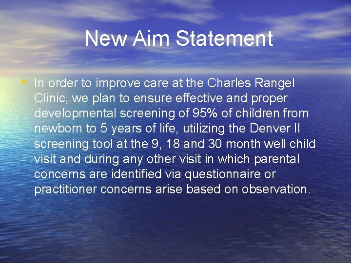 New Aim Statement • In order to improve care at the Charles Rangel Clinic,