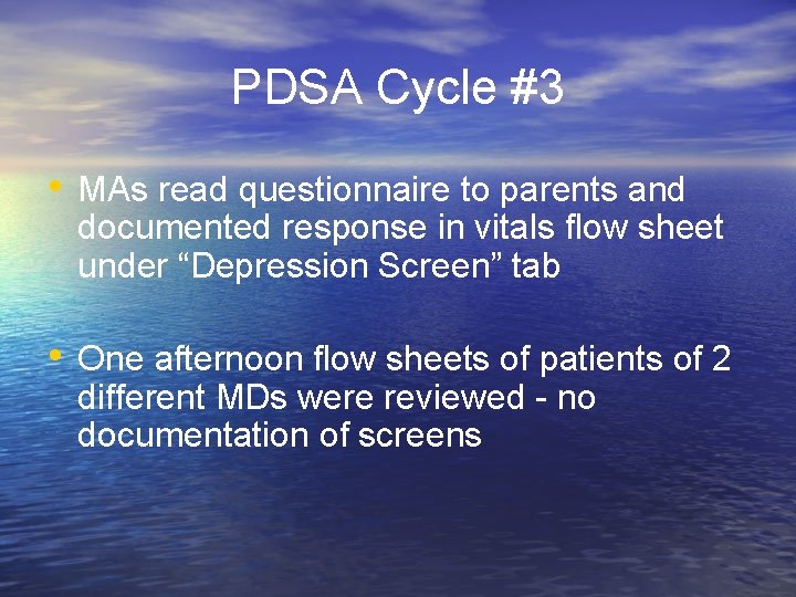 PDSA Cycle #3 • MAs read questionnaire to parents and documented response in vitals