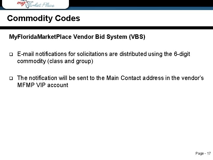 Commodity Codes My. Florida. Market. Place Vendor Bid System (VBS) q E-mail notifications for